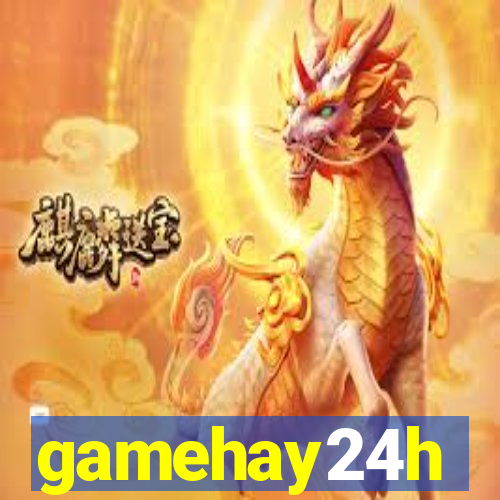 gamehay24h