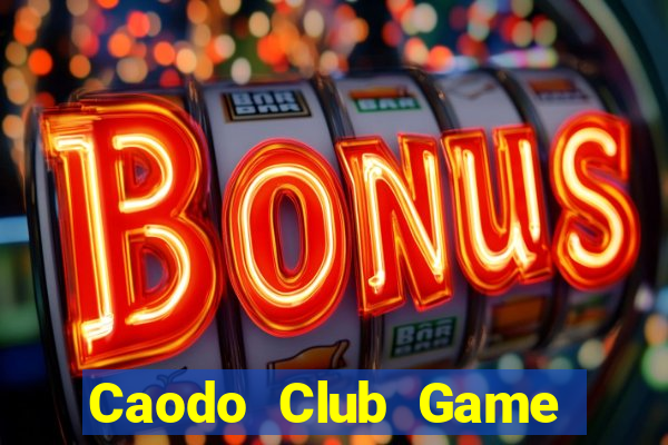 Caodo Club Game Bài Nổ Hũ Uy Tín