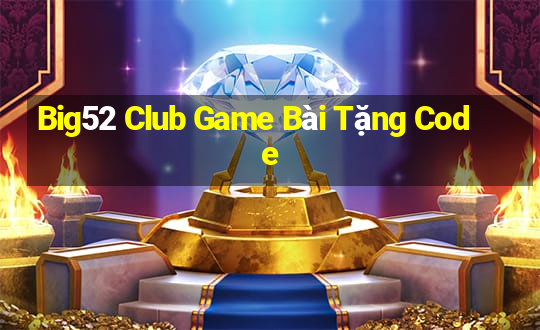 Big52 Club Game Bài Tặng Code