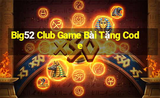 Big52 Club Game Bài Tặng Code