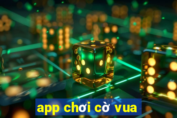 app chơi cờ vua