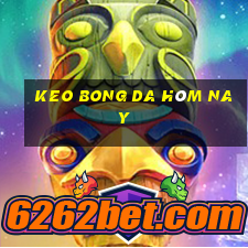 keo bong da hôm nay