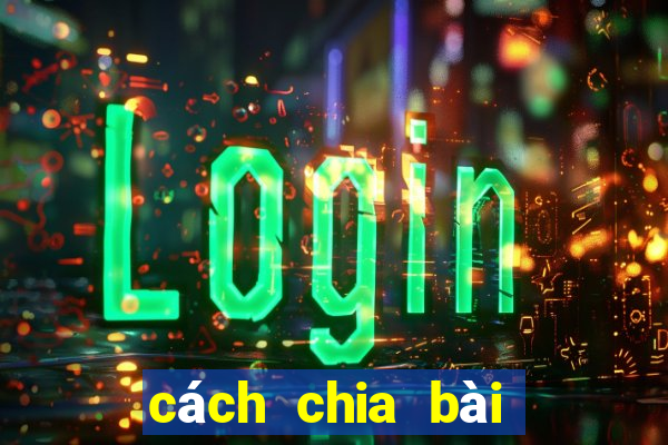 cách chia bài phỏm 3 người