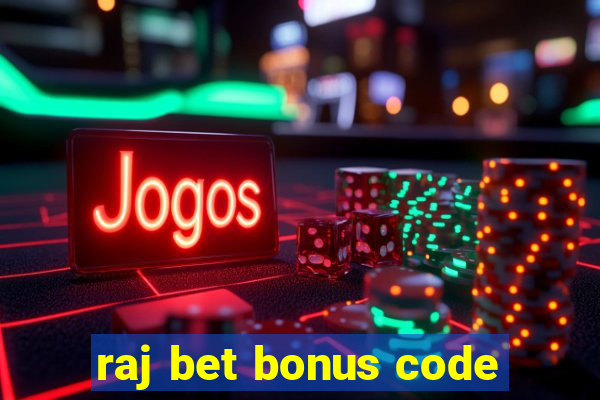 raj bet bonus code