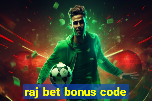 raj bet bonus code