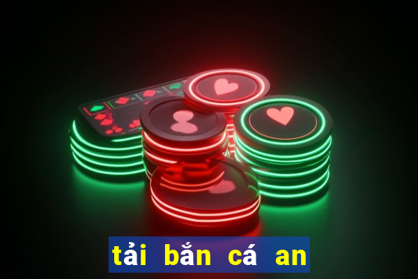 tải bắn cá an xu miễn phí