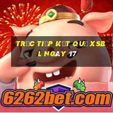 Trực tiếp kết quả XSBL ngày 17