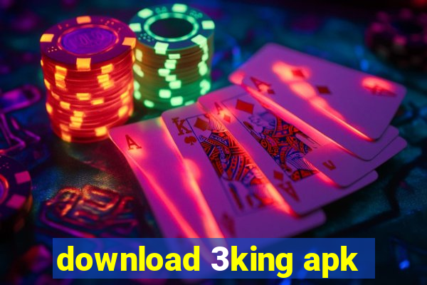 download 3king apk