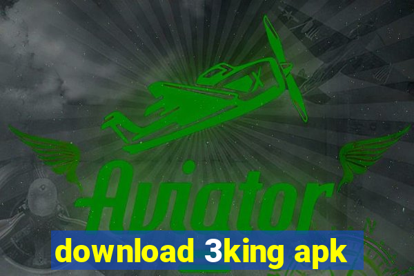 download 3king apk