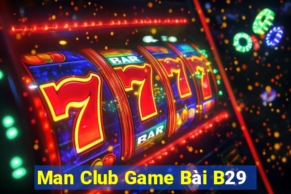 Man Club Game Bài B29