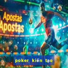 poker kiến tạo là gì