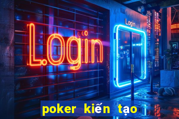 poker kiến tạo là gì