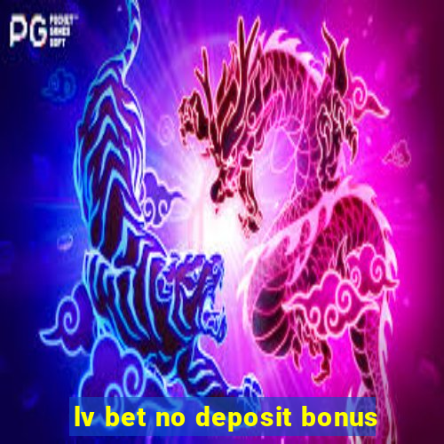 lv bet no deposit bonus