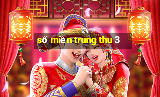 số miền trung thu 3