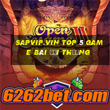 Sapvip.Vin Top 5 Game Bài Đổi Thưởng