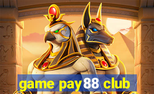 game pay88 club