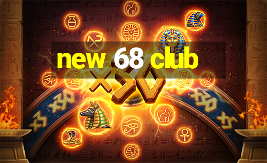 new 68 club