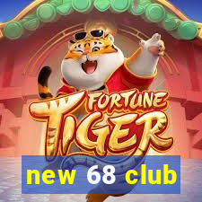 new 68 club