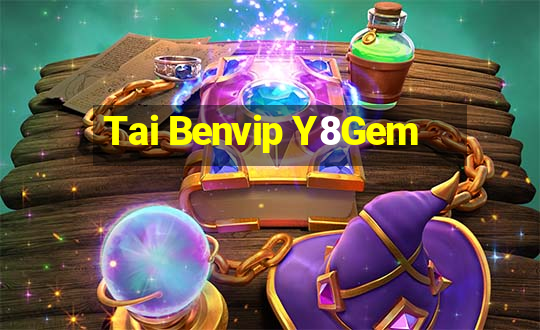 Tai Benvip Y8Gem