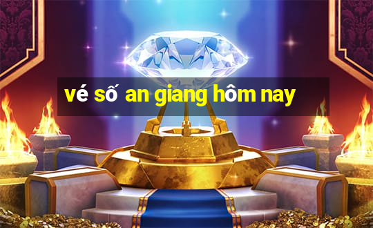 vé số an giang hôm nay