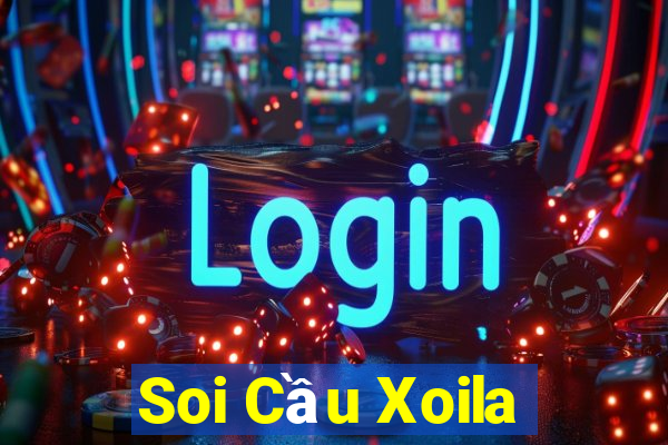 Soi Cầu Xoila