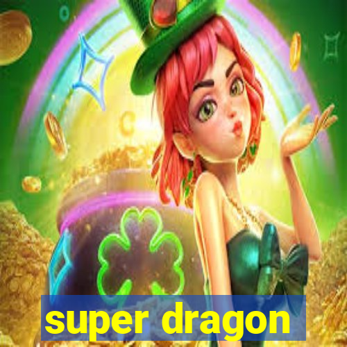 super dragon