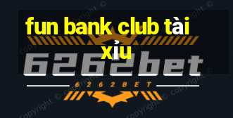 fun bank club tài xỉu