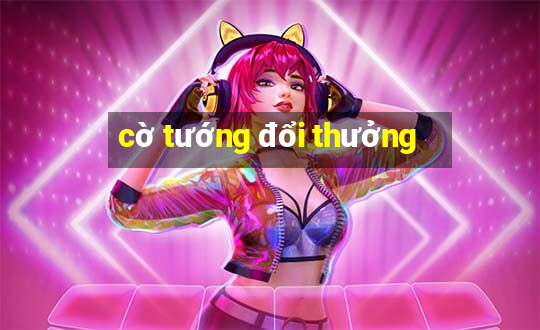 cờ tướng đổi thưởng