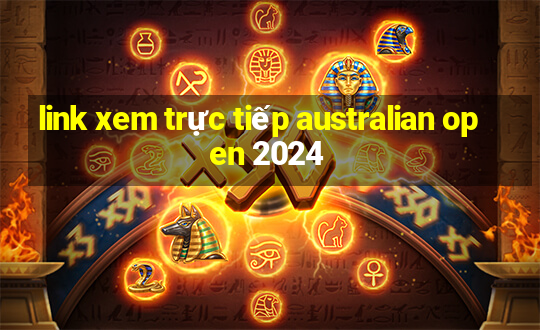 link xem trực tiếp australian open 2024