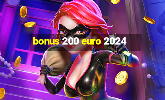 bonus 200 euro 2024