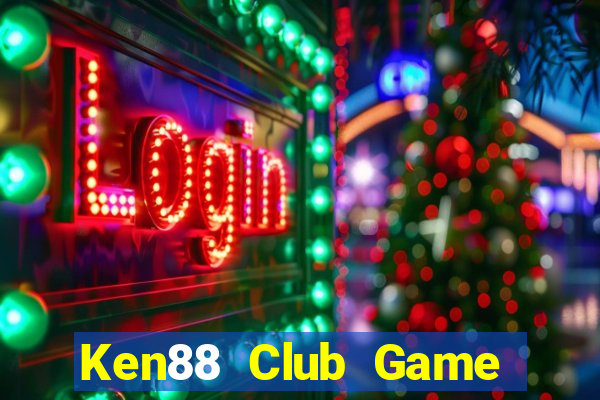 Ken88 Club Game Bài 2024