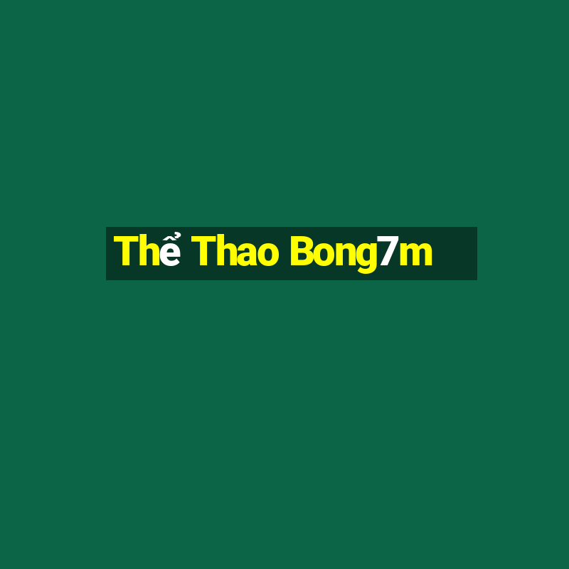 Thể Thao Bong7m