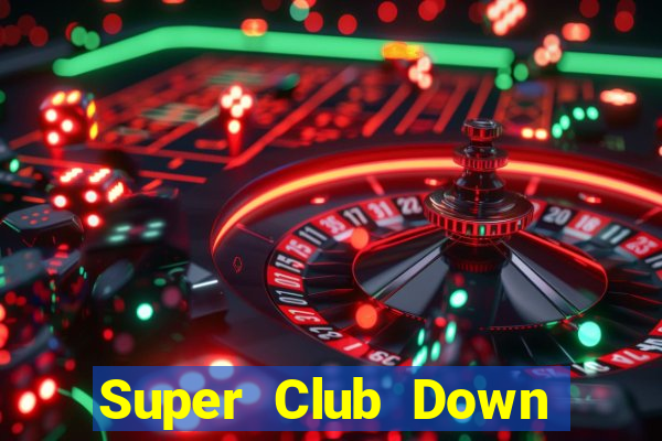 Super Club Down Game Bài Vui