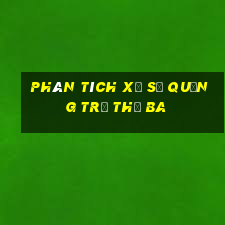 Phân tích xổ số quảng trị thứ Ba