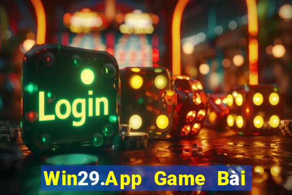 Win29.App Game Bài Nổ Hũ Uy Tín