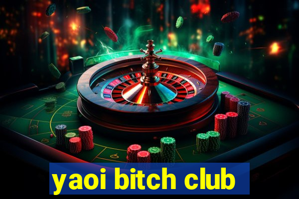 yaoi bitch club