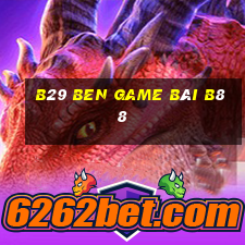 B29 Ben Game Bài B88