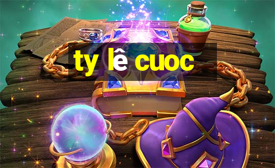 ty lê cuoc