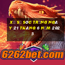 xổ số sóc trăng ngày 21 tháng 6 năm 2023