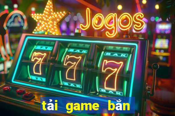 tải game bắn cá miễn phí