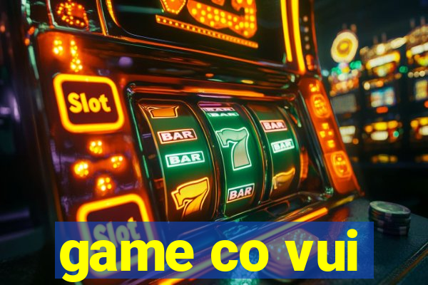 game co vui