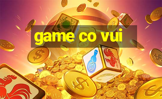 game co vui