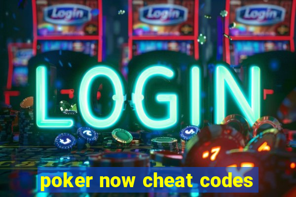 poker now cheat codes