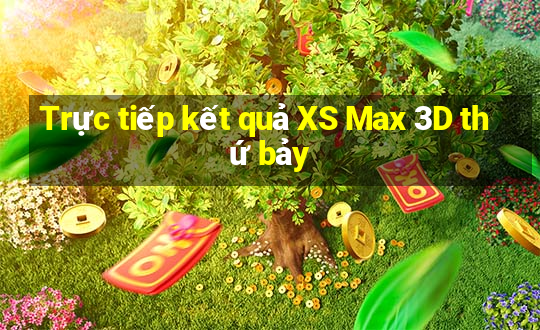 Trực tiếp kết quả XS Max 3D thứ bảy