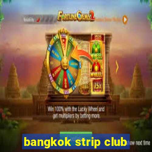 bangkok strip club