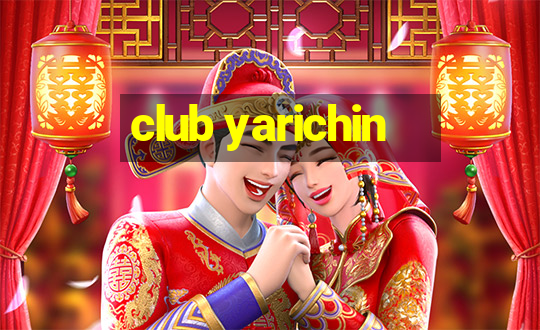 club yarichin