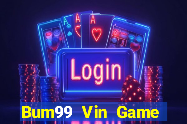 Bum99 Vin Game Bài Bốc Club