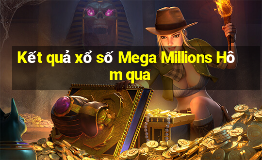 Kết quả xổ số Mega Millions Hôm qua