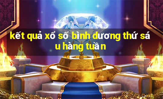 kết quả xổ số bình dương thứ sáu hàng tuần