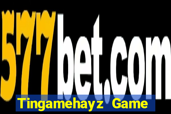 Tingamehayz Game Bài Tài Xỉu